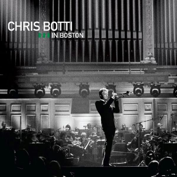 Chris Botti - Live in Boston
