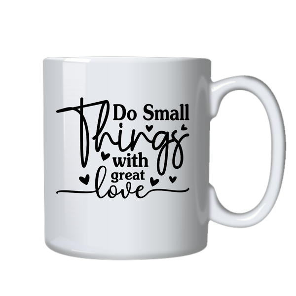 Motivational Positive Mug - Do Things With Love