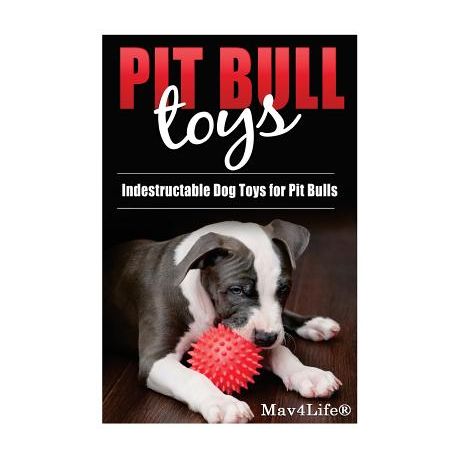 Pit Bull Toys Indestructible Dog