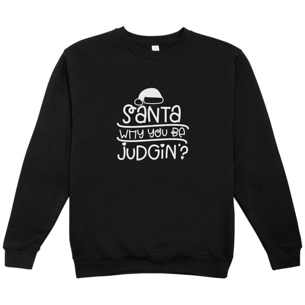 Santa Why You Be Judgin Kids Black Sweater