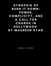Synopsis of Burn It Down: Power, Complicity, and a Call for Change in