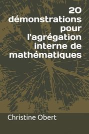 20 D?monstrations Pour L'agr?gation Interne De Math?matiques | Buy ...