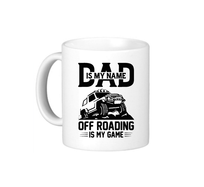 Dad Coffee Mug - Dad Is My Name, Off-Roading Is My Game