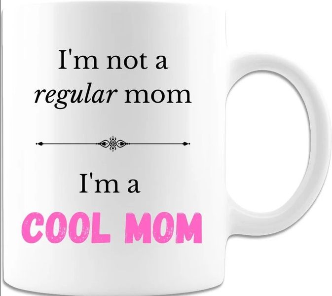 I'm A Cool Mom Birthday Christmas Mother's Day Gift Mug