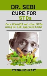 Dr Sebi Cure For STDs Cure HIV AIDS And Other STDs Using Dr Sebi Approved Herbs Buy Online