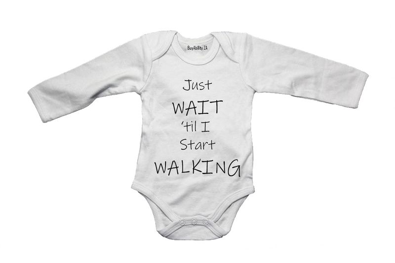 Just wait til I start Walking! - Baby Grow