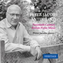The Peter Jacobs Anthology: Twentieth Century British Piano Music (CD / Album)