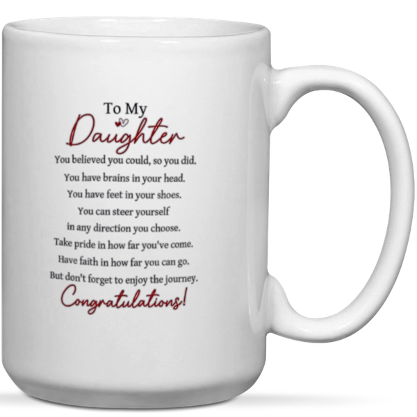 To My Daughter Congratulations Graduation Gift Mug