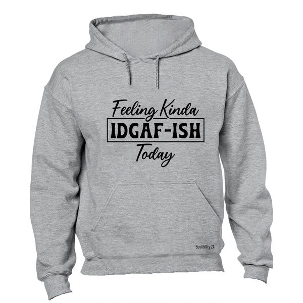 Feeling Kinda - Hoodie