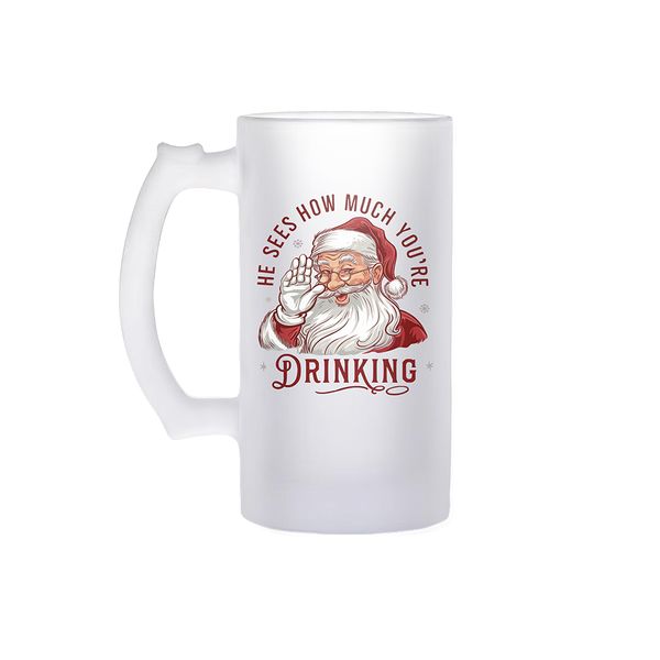 He Sees How Much You're Drinking Christmas Frosted Beer Mug 480ml