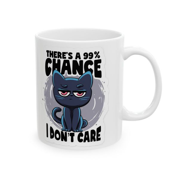 Theres a chance i dont care - Mug