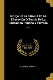 Influjo De La Familia En La Educaci?n O Teor?a De La Educaci?n P?blica ...