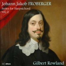 Johann Jakob Froberger: Suites for Harpsichord (CD / Album)
