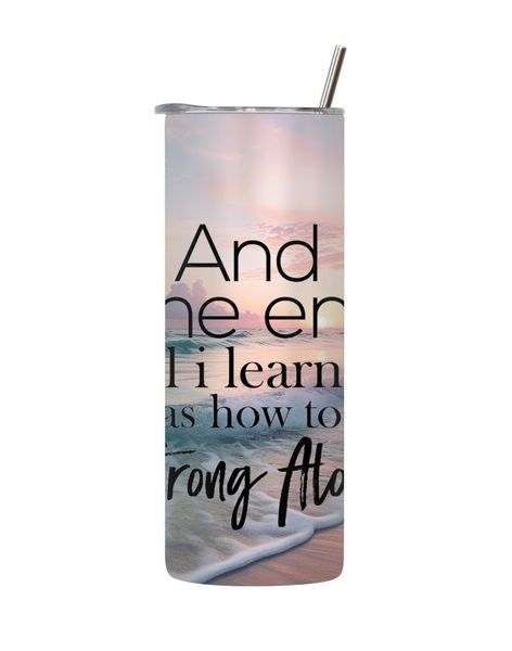 Strong Alone 20 Oz Tumbler Lid Straw Motivational Words Graphic Gift 142