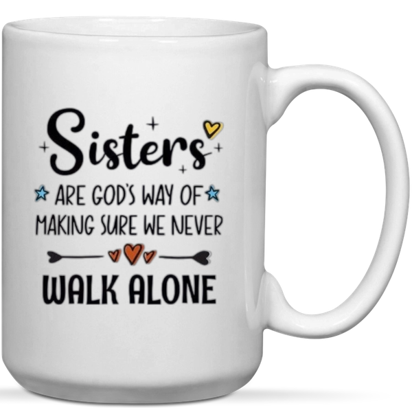 Sisters Are God's Way Making Sure We Never Walk Alone Gift Mug