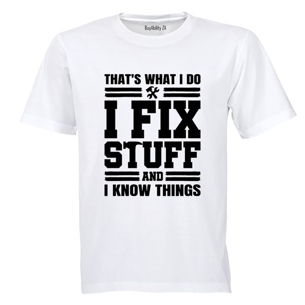 Fix Stuff and Know Things Adults T-Shirt