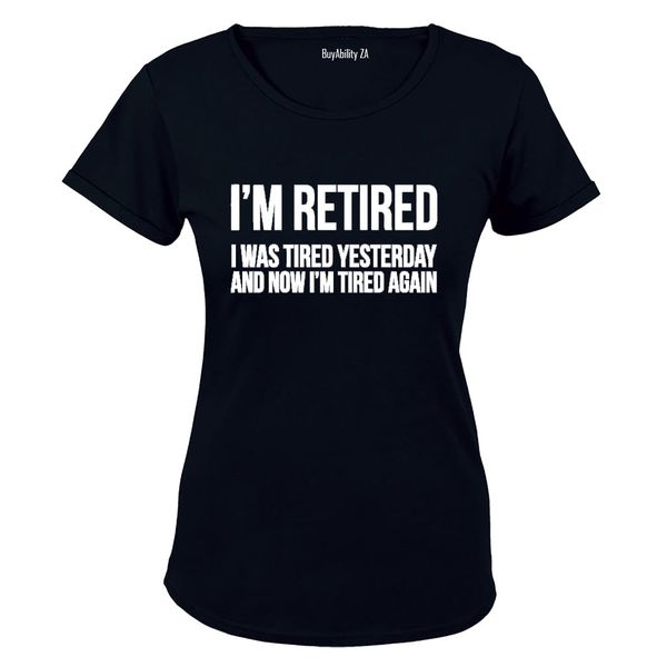 I'm Retired.. - Ladies - T-Shirt - White