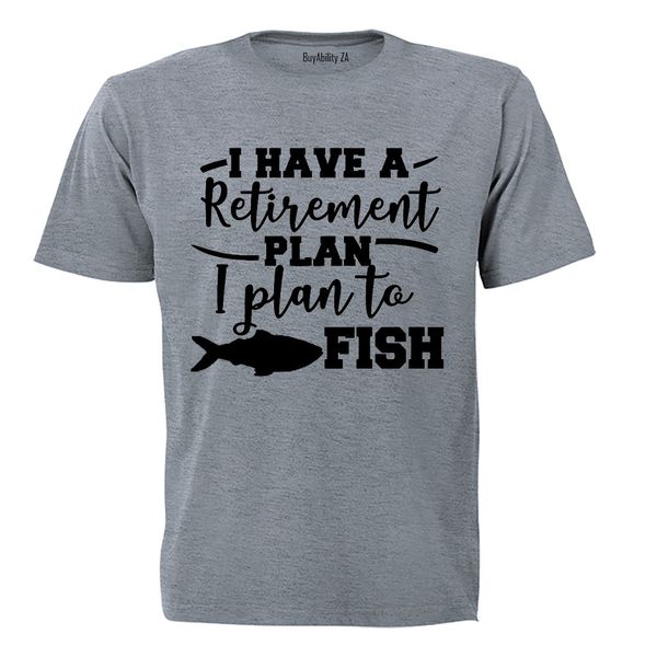 Retirement Plan, To Fish - Mens - T-Shirt - White
