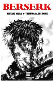 Berserk Kentaro Miura The Manga And The Anime Buy Online In South Africa Takealot Com