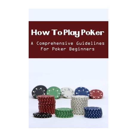 How To Play Poker A Comprehensive Guidelines For Poker Beginners Observe And Read Your Opponent Buy Online In South Africa Takealot Com