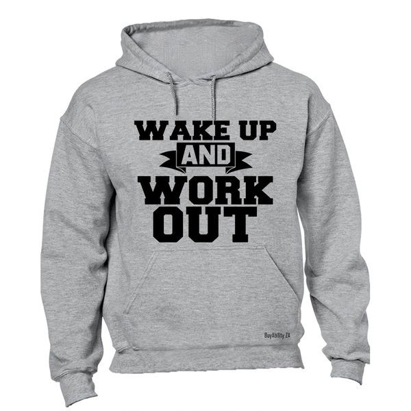 Wake Up &amp; Work Out - Mens - Hoodie - Grey