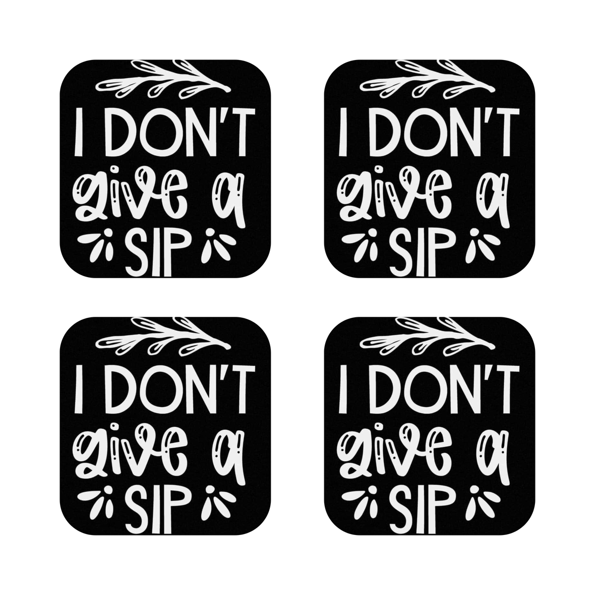 Custom Printed I Dont Give a Sip wooden Coasters | Shop Today. Get it