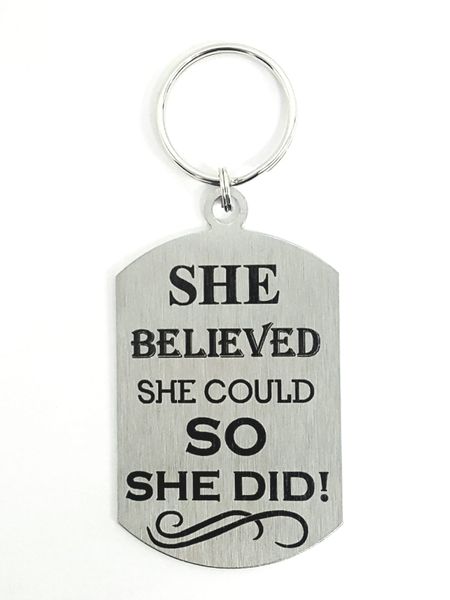 She Believed she could so she did! Design Laser Engraved Key Ring