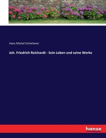 Joh. Friedrich Reichardt Sein Leben und seine Werke Shop Today. Get