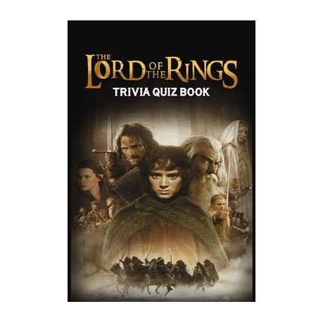 The Lord Of The Rings Trivia Quiz Book Buy Online In South Africa Takealot Com