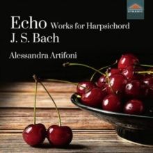 J.S. Bach: Echo - Works for Harpsichord (CD / Album)