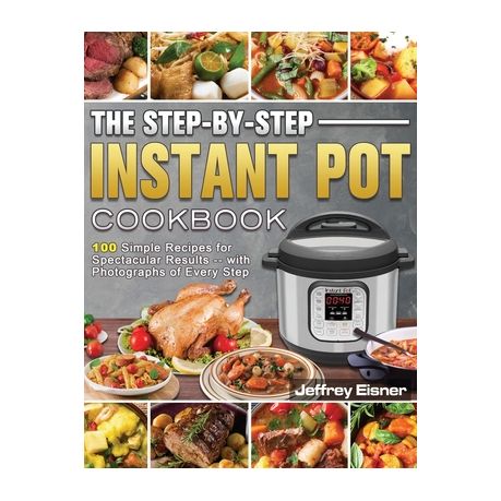 Step by step instant online pot cookbook jeffrey eisner