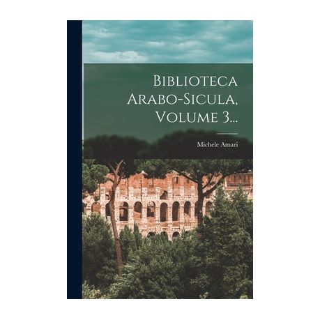 Biblioteca Arabo sicula Volume 3 Shop Today. Get it Tomorrow