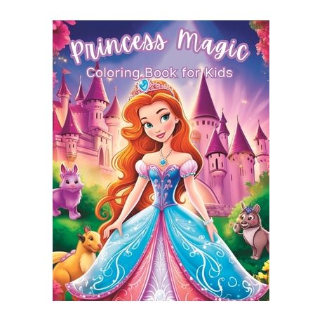 Princess Magic Coloring Book: Cute 50 Unique Coloring Pages for