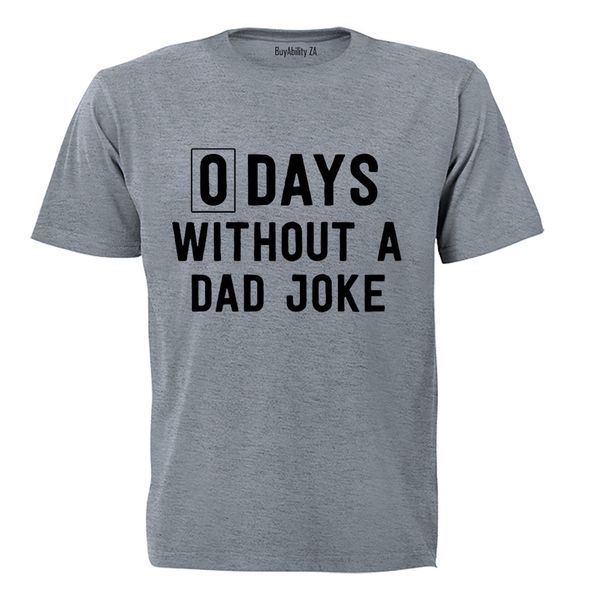 Without A Dad Joke - Adults - T-Shirt