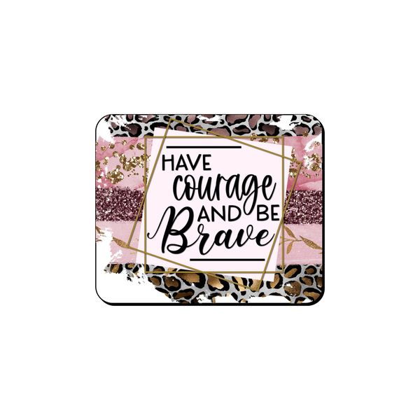 Mouse Pad - Be Brave