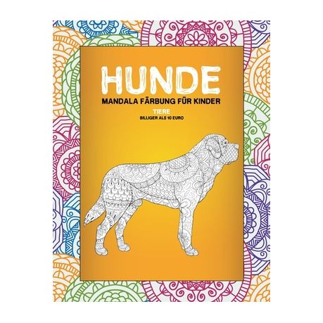 Brein Andere plaatsen auteur Mandala F?rbung f?r Kinder - Billiger als 10 Euro - Tiere - Hunde | Buy  Online in South Africa | takealot.com