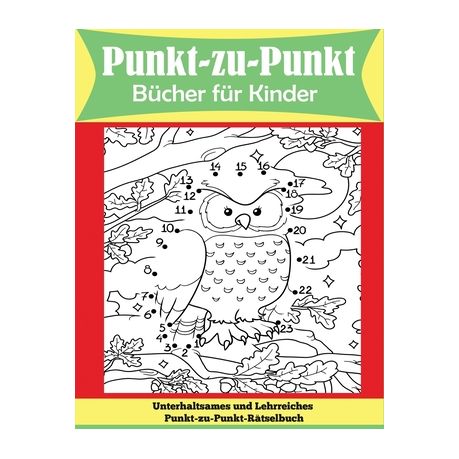 Punkt Zu Punkt B Cher F R Kinder Unterhaltsames Und Lehrreiches Punkt Zu Punkt R Tselbuch Buy Online In South Africa Takealot Com