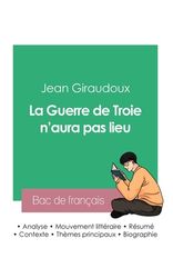 R?ussir Son Bac De Fran?ais 2023: Analyse De La Guerre De Troie N'aura ...