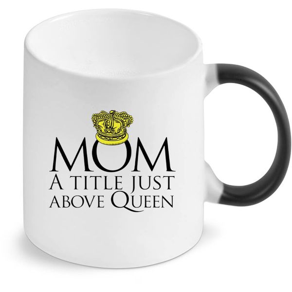 Mom a title just above queen color changing mug