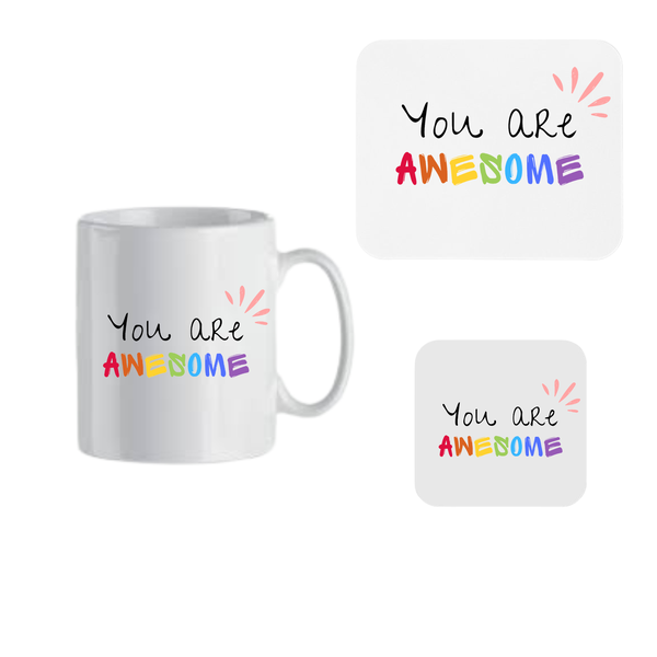 Mug, Coaster and Mouse Pad Combo - You are Awesome