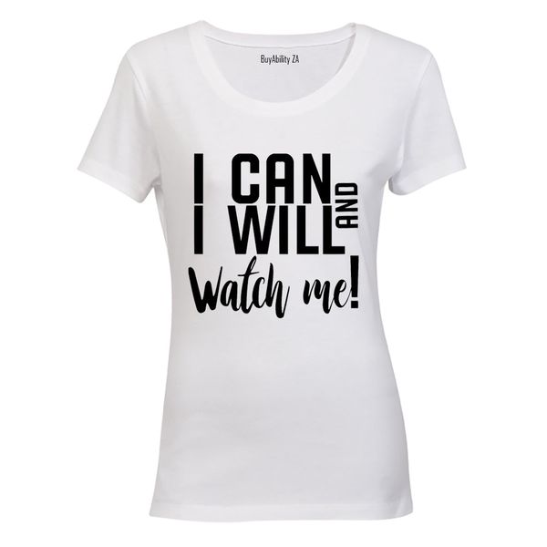 I Can &amp; I Will - Ladies - T-Shirt