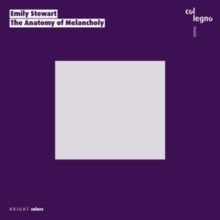 Emily Stewart: The Anatomy of Melancholy (CD / Album)