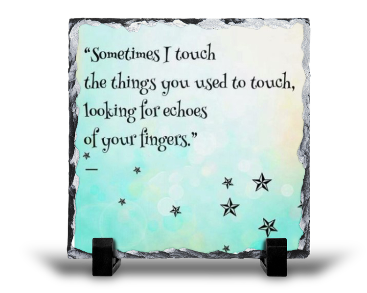 I Touch The Things You Used To Remembrance Grief Memorial Gift Rock Slate