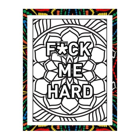 F Ck Me Hard Vulgar Offensive And Downright Dirty Adult Coloring Book Hilarious Swearing Curse Word Pages For Stress Release And R Buy Online In South Africa Takealot Com