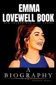 Emma Lovewell Book: The Incredible Life Story of Emma Lovewell | Buy