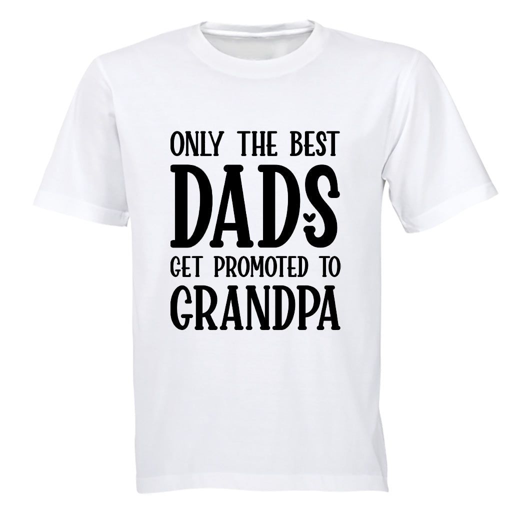 Best Dads Get Promoted to GRANDPA - Adults - T-Shirt | Shop Today. Get ...