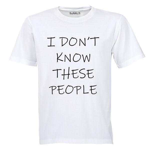 I Don't Know These People! - Mens - T-Shirt - White