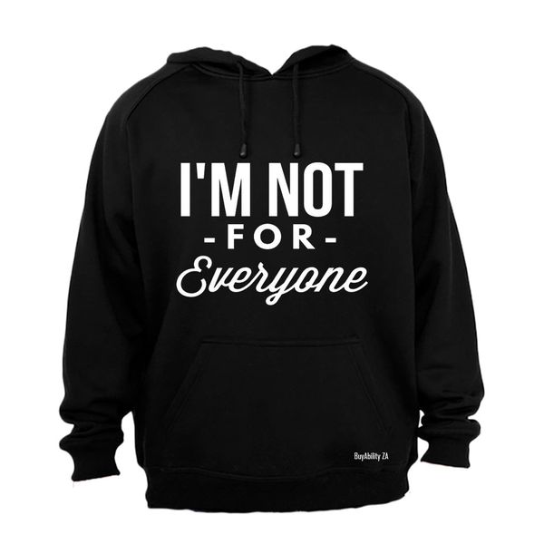 I'm Not For Everyone - Mens - Hoodie - Grey