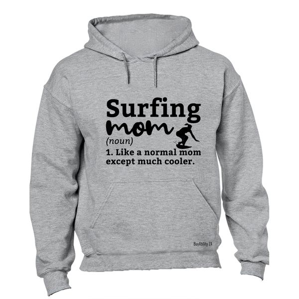 Surfing Mom Definition - Hoodie
