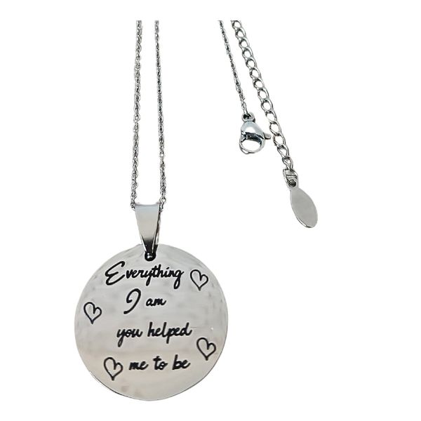 Silver Stainless Steel Everything I am you helped me to be Necklace